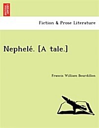 Nephele . [A Tale.] (Paperback)