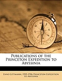 Publications of the Princeton Expedition to Abyssinia Volume 4 (Paperback)