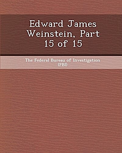 Edward James Weinstein, Part 15 of 15 (Paperback)