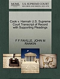 Cook V. Hannah U.S. Supreme Court Transcript of Record with Supporting Pleadings (Paperback)