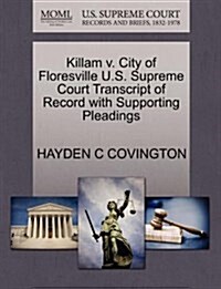 Killam V. City of Floresville U.S. Supreme Court Transcript of Record with Supporting Pleadings (Paperback)