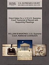 Direct Sales Co V. U S U.S. Supreme Court Transcript of Record with Supporting Pleadings (Paperback)