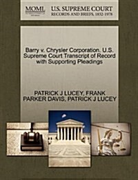 Barry V. Chrysler Corporation. U.S. Supreme Court Transcript of Record with Supporting Pleadings (Paperback)