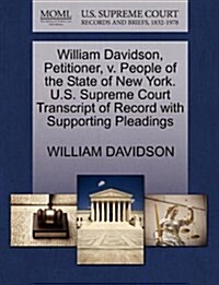 William Davidson, Petitioner, V. People of the State of New York. U.S. Supreme Court Transcript of Record with Supporting Pleadings (Paperback)