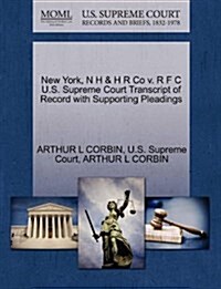 New York, N H & H R Co V. R F C U.S. Supreme Court Transcript of Record with Supporting Pleadings (Paperback)
