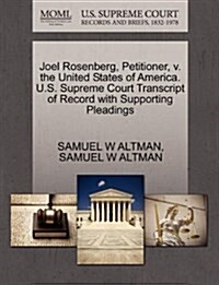 Joel Rosenberg, Petitioner, V. the United States of America. U.S. Supreme Court Transcript of Record with Supporting Pleadings (Paperback)