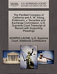 The Penfield Company of California and A. W. Young, Petitioners, V. Securities and Exchange Commission. U.S. Supreme Court Transcript of Record with S (Paperback)