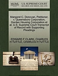 Margaret C. Donovan, Petitioner, V. Queensboro Corporation, Garden Housing Corporation et al. U.S. Supreme Court Transcript of Record with Supporting (Paperback)