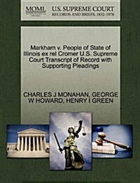 Markham V. People of State of Illinois Ex Rel Cromer U.S. Supreme Court Transcript of Record with Supporting Pleadings (Paperback)