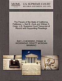 The People of the State of California, Petitioner, V. Berl B. Zook and Wilmer K. Craig. U.S. Supreme Court Transcript of Record with Supporting Pleadi (Paperback)