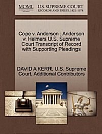 Cope V. Anderson: Anderson V. Helmers U.S. Supreme Court Transcript of Record with Supporting Pleadings (Paperback)