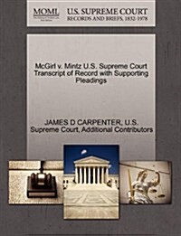 McGirl V. Mintz U.S. Supreme Court Transcript of Record with Supporting Pleadings (Paperback)