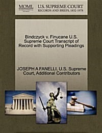 Bindczyck V. Finucane U.S. Supreme Court Transcript of Record with Supporting Pleadings (Paperback)