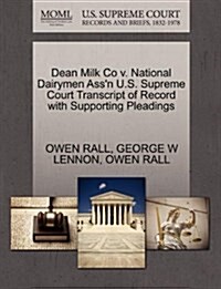 Dean Milk Co V. National Dairymen Assn U.S. Supreme Court Transcript of Record with Supporting Pleadings (Paperback)