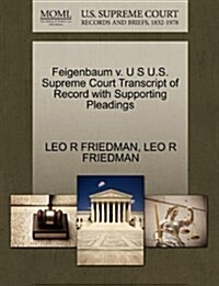 Feigenbaum V. U S U.S. Supreme Court Transcript of Record with Supporting Pleadings (Paperback)