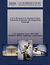 U S V. Ruzicka U.S. Supreme Court Transcript of Record with Supporting Pleadings (Paperback)
