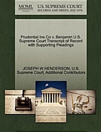 Prudential Ins Co V. Benjamin U.S. Supreme Court Transcript of Record with Supporting Pleadings (Paperback)