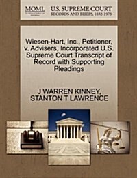Wiesen-Hart, Inc., Petitioner, V. Advisers, Incorporated U.S. Supreme Court Transcript of Record with Supporting Pleadings (Paperback)