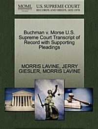 Buchman V. Morse U.S. Supreme Court Transcript of Record with Supporting Pleadings (Paperback)