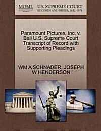 Paramount Pictures, Inc. V. Ball U.S. Supreme Court Transcript of Record with Supporting Pleadings (Paperback)