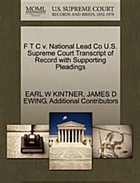 F T C V. National Lead Co U.S. Supreme Court Transcript of Record with Supporting Pleadings (Paperback)