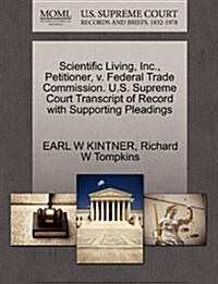 Scientific Living, Inc., Petitioner, V. Federal Trade Commission. U.S. Supreme Court Transcript of Record with Supporting Pleadings (Paperback)