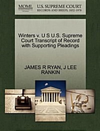 Winters V. U S U.S. Supreme Court Transcript of Record with Supporting Pleadings (Paperback)