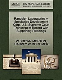 Randolph Laboratories V. Specialties Development Corp. U.S. Supreme Court Transcript of Record with Supporting Pleadings (Paperback)