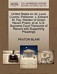 United States Ex Rel. Louis Cuomo, Petitioner, V. Edward M. Fay, Warden of Green Haven Prison, et al. U.S. Supreme Court Transcript of Record with Sup (Paperback)