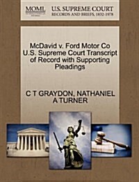 McDavid V. Ford Motor Co U.S. Supreme Court Transcript of Record with Supporting Pleadings (Paperback)