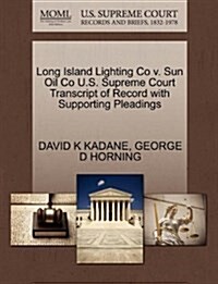 Long Island Lighting Co V. Sun Oil Co U.S. Supreme Court Transcript of Record with Supporting Pleadings (Paperback)