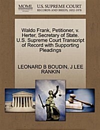 Waldo Frank, Petitioner, V. Herter, Secretary of State. U.S. Supreme Court Transcript of Record with Supporting Pleadings (Paperback)