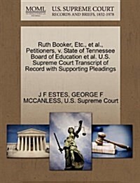 Ruth Booker, Etc., et al., Petitioners, V. State of Tennessee Board of Education et al. U.S. Supreme Court Transcript of Record with Supporting Pleadi (Paperback)