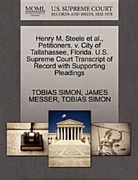 Henry M. Steele et al., Petitioners, V. City of Tallahassee, Florida. U.S. Supreme Court Transcript of Record with Supporting Pleadings (Paperback)