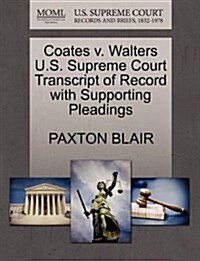 Coates V. Walters U.S. Supreme Court Transcript of Record with Supporting Pleadings (Paperback)