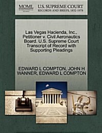 Las Vegas Hacienda, Inc., Petitioner V. Civil Aeronautics Board. U.S. Supreme Court Transcript of Record with Supporting Pleadings (Paperback)