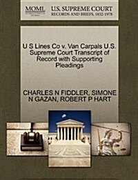 U S Lines Co V. Van Carpals U.S. Supreme Court Transcript of Record with Supporting Pleadings (Paperback)