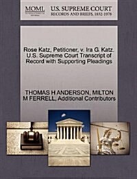 Rose Katz, Petitioner, V. IRA G. Katz. U.S. Supreme Court Transcript of Record with Supporting Pleadings (Paperback)