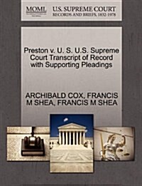 Preston V. U. S. U.S. Supreme Court Transcript of Record with Supporting Pleadings (Paperback)