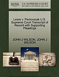 Lewis V. Pavlovscak U.S. Supreme Court Transcript of Record with Supporting Pleadings (Paperback)