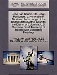 Gene San Soucie, Etc., et al., Petitioners, V. Honorable F. Dickinson Letts, Judge of the United States District Court for the District of Columbia. U (Paperback)