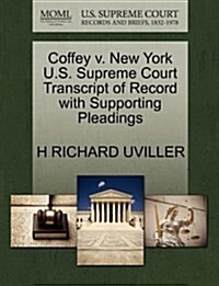 Coffey V. New York U.S. Supreme Court Transcript of Record with Supporting Pleadings (Paperback)