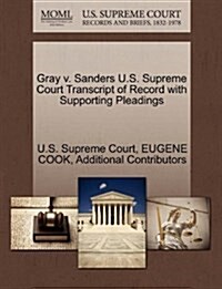 Gray V. Sanders U.S. Supreme Court Transcript of Record with Supporting Pleadings (Paperback)