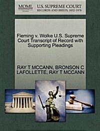 Fleming V. Wolke U.S. Supreme Court Transcript of Record with Supporting Pleadings (Paperback)