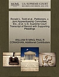 Ronald L. Todd et al., Petitioners, V. Joint Apprenticeship Committee, Etc., et al. U.S. Supreme Court Transcript of Record with Supporting Pleadings (Paperback)