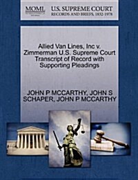 Allied Van Lines, Inc V. Zimmerman U.S. Supreme Court Transcript of Record with Supporting Pleadings (Paperback)