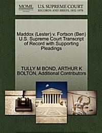 Maddox (Lester) V. Fortson (Ben) U.S. Supreme Court Transcript of Record with Supporting Pleadings (Paperback)