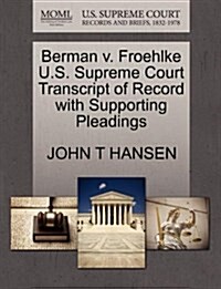 Berman V. Froehlke U.S. Supreme Court Transcript of Record with Supporting Pleadings (Paperback)