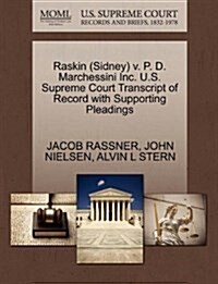 Raskin (Sidney) V. P. D. Marchessini Inc. U.S. Supreme Court Transcript of Record with Supporting Pleadings (Paperback)