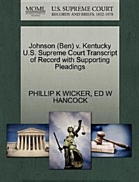 Johnson (Ben) V. Kentucky U.S. Supreme Court Transcript of Record with Supporting Pleadings (Paperback)